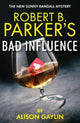 Book cover of: Robert B. Parker's Bad Influence. By: Alison Gaylin