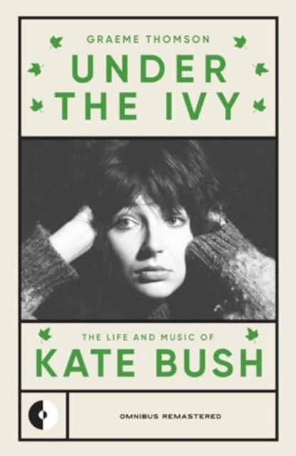 Under the Ivy, The Life and Music of Kate Bush 9781915841353 Graeme Thomson