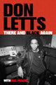 There and Black Again, The Autobiography of Don Letts 9781915841421 Don Letts