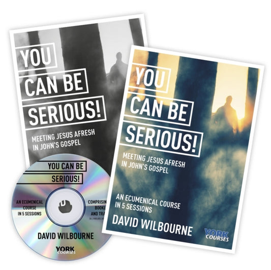 Book cover of: You Can Be Serious! Meeting Jesus afresh in John's Gospel. By: David Wilbourne