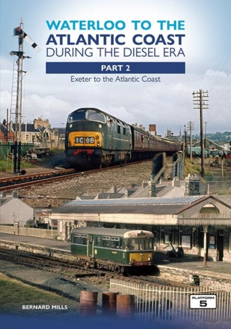 Book cover of: Waterloo to the Atlantic Coast During the Diesel Era Part 2