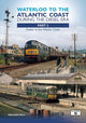 Book cover of: Waterloo to the Atlantic Coast During the Diesel Era Part 2