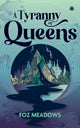 Tyranny of Queens, BOOK II IN THE MANIFOLD WORLDS SERIES 9781915998897 Foz Meadows
