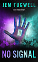 Book cover of: NO SIGNAL. By: Jem Tugwell