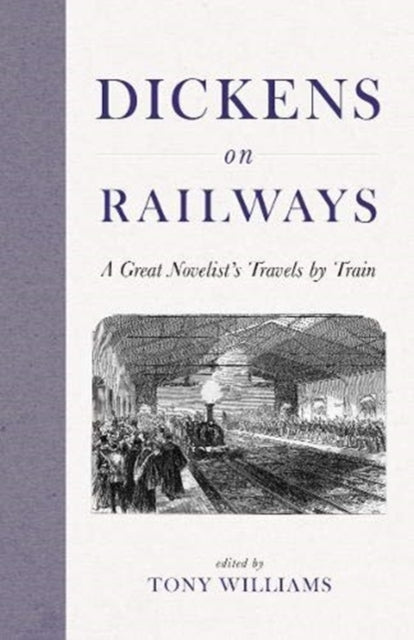 Book cover of: Dickens on Railways