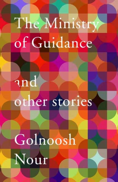 Book cover of: Ministry of Guidance. By: Golnoosh Nour