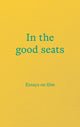 Book cover of: In the good seats