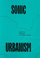 Book cover of: Sonic Urbanism: Resonances in a New Field. By: George Kafka