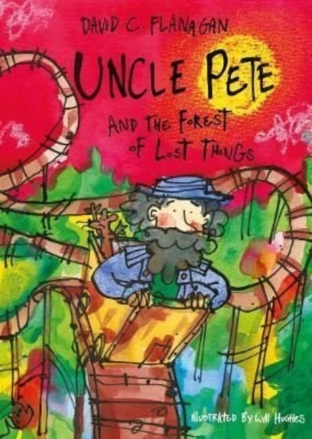 Book cover of: Uncle Pete and the Forest of Lost Things. By: David C. Flanagan