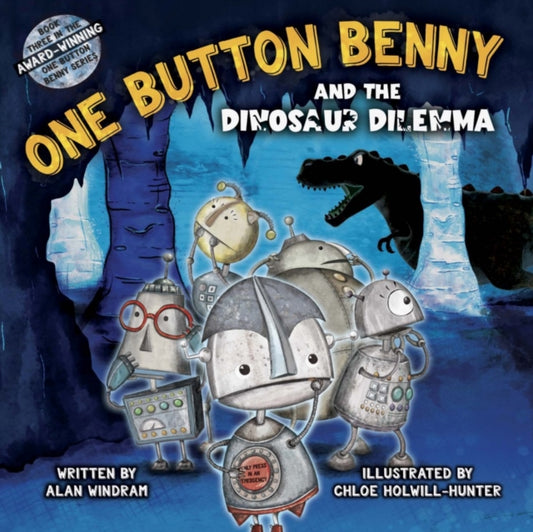 Book cover of: One Button Benny and the Dinosaur Dilemma. By: Alan Windram