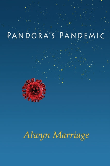 Book cover of: Pandora's Pandemic. By: Alwyn Marriage