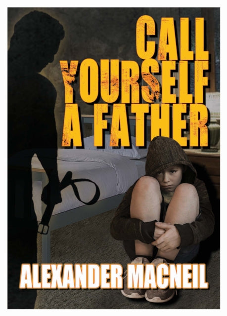 Book cover of: Call Yourself A Father?