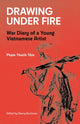 Book cover of: Drawing Under Fire. By: Pham Thanh Tâm
