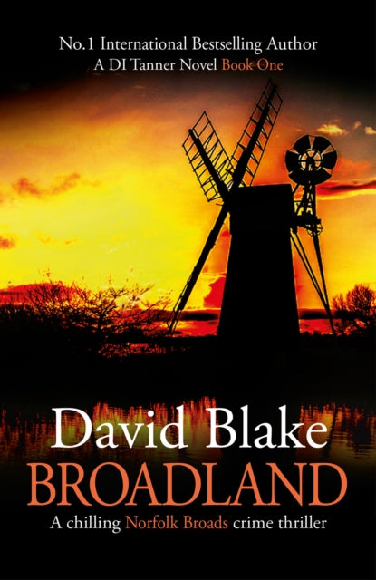 Broadland, A chilling Norfolk Broads crime thriller 9781916347908 David Blake