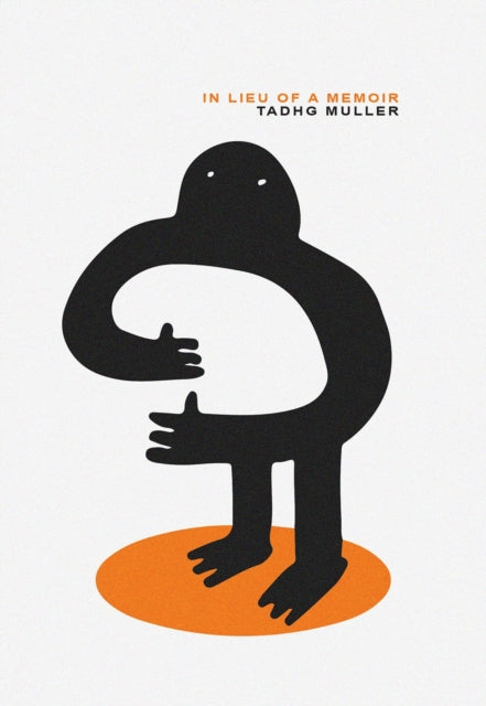 In Lieu of a Memoir 9781916413658 Tadhg Muller