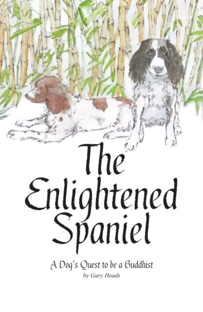 Book cover of: Enlightened Spaniel. By: Gary Heads