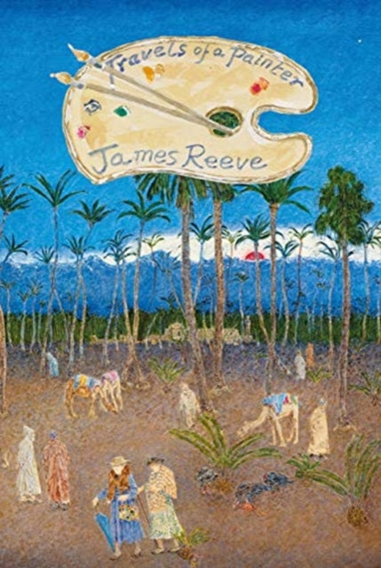 Book cover of: Travels of a Painter. By: James Reeve