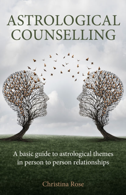 Astrological Counselling, A basic guide to astrological themes in person–to–person relationships 9781916625198 Christina Rose