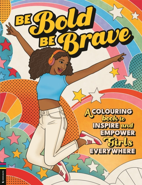 Book cover of: Be Bold, Be Brave