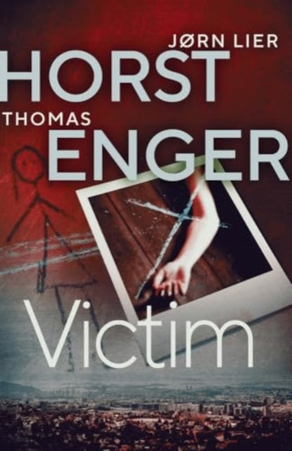 Victim, The HEART-STOPPING new instalment in the No. 1 bestselling Blix & Ramm series 9781916788343 Jø Lier Horst