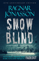 Snowblind: 10th Anniversary Edition, The Iconic Nordic Noir Bestseller NOW in 10th Anniversary edition, including NEW Dark Iceland series prequel, Fadeout 9781916788947 JONASSON, RAAGNAR