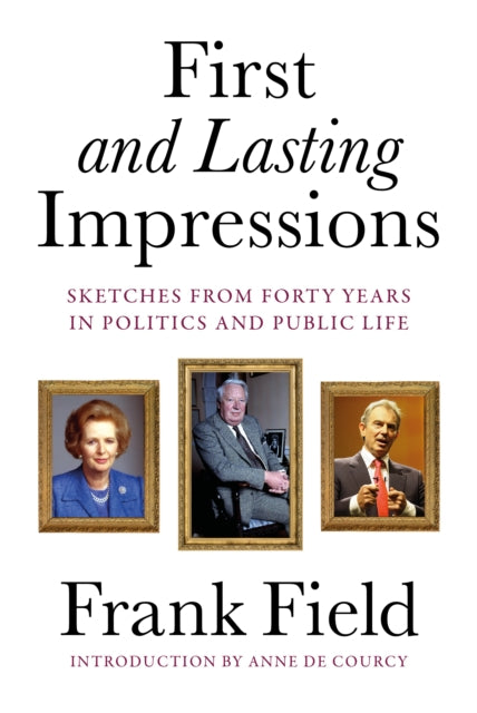 Book cover of: First and Lasting Impressions. By: Frank Field