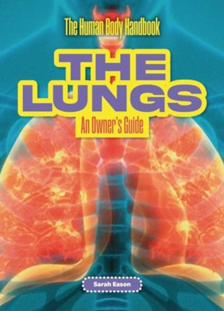 Book cover of: Lungs. By: Sarah Eason