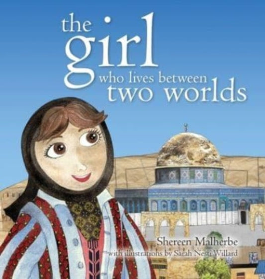 Book cover of: Girl Who Lives Between Two Worlds. By: Shereen Malherbe