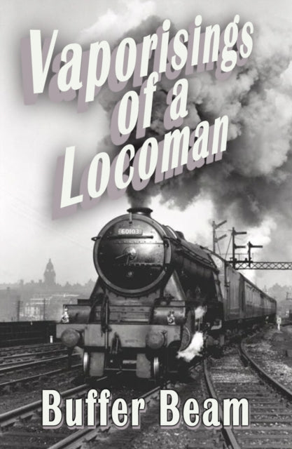 Book cover of: Vaporisings of a Locoman