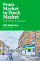 Book cover of: From Market to Stock Market. By: William Adderley