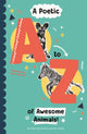 Book cover of: Poetic A-Z of Awesome Animals!. By: Emilie Lauren Jones