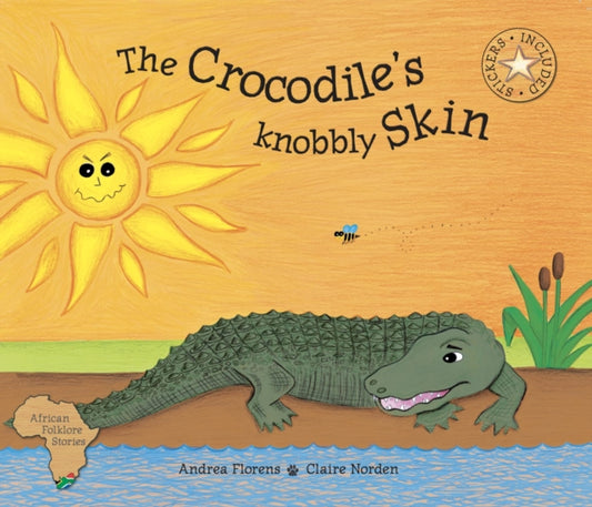 Book cover of: Crocodiles Knobbly Skin. By: Andrea Florens