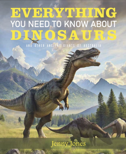 Book cover of: Everything You Need to Know About Dinosaurs