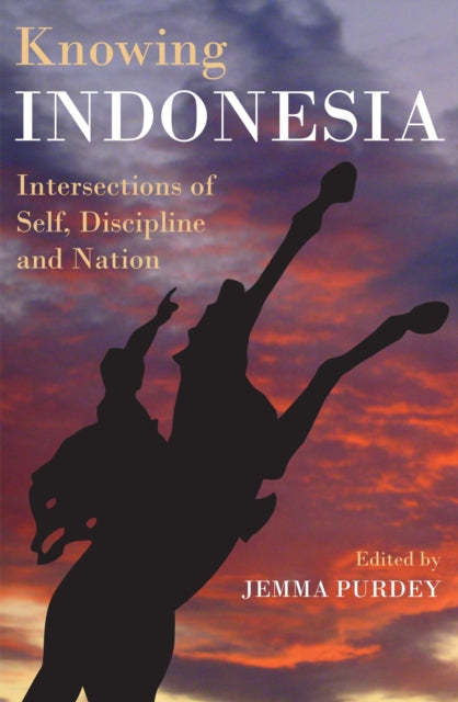 Book cover of: Knowing Indonesia. By: Jemma Purdey