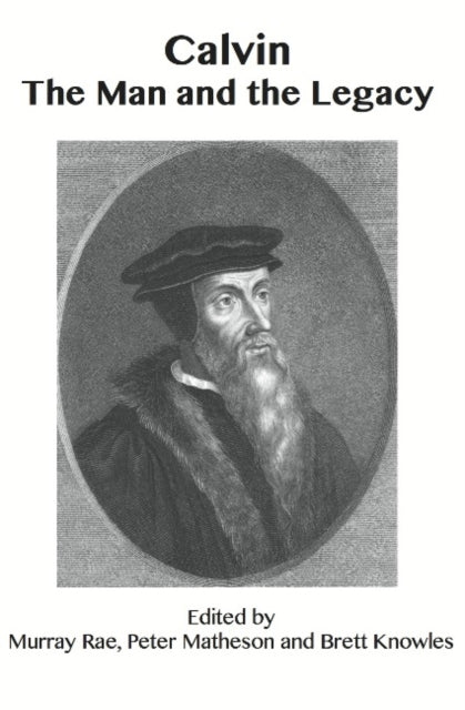 Book cover of: Calvin The Man and the Legacy. By: Murray Rae
