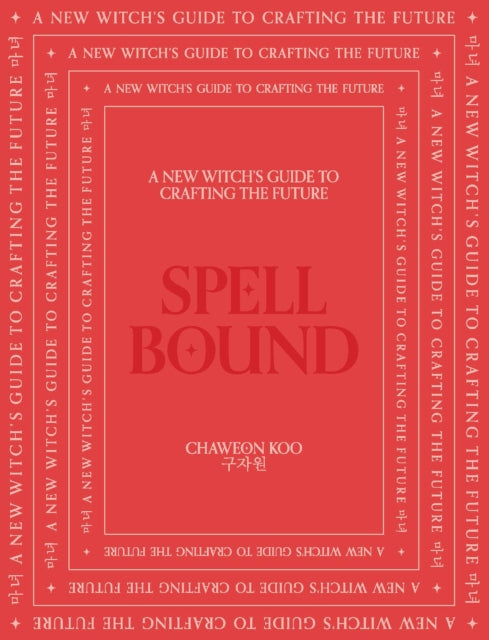 Book cover of: Spell Bound. By: Chaweon Koo