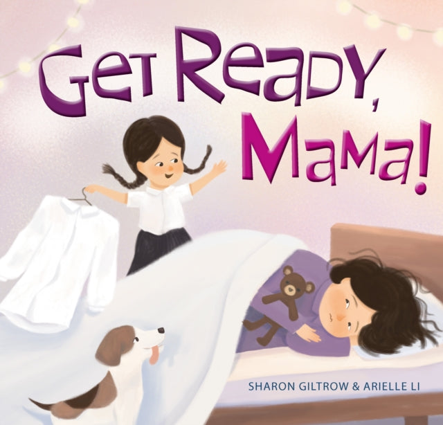 Get Ready, Mama! 9781922539083 Sharon Giltrow