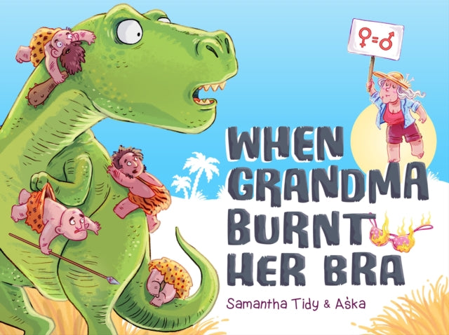 Book cover of: When Grandma Burnt Her Bra. By: Samantha Tidy