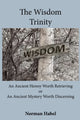 Book cover of: Wisdom Trinity. By: Norman Habel