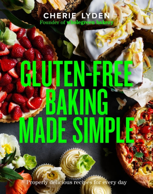 Book cover of: Gluten-Free Baking Made Simple. By: Cherie Lyden