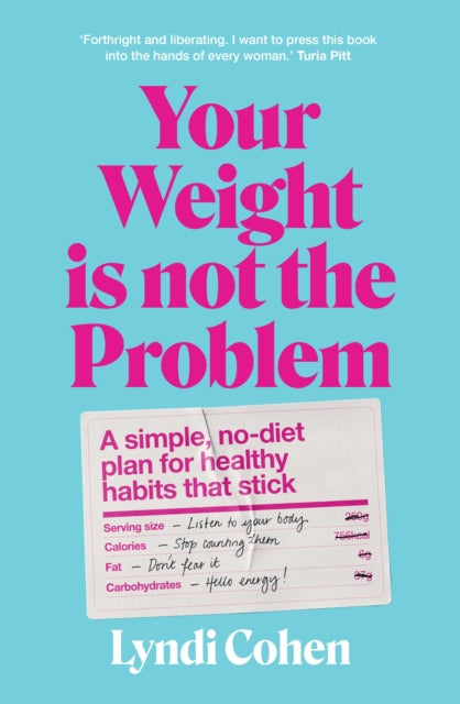 Book cover of: Your Weight Is Not the Problem. By: Lyndi Cohen