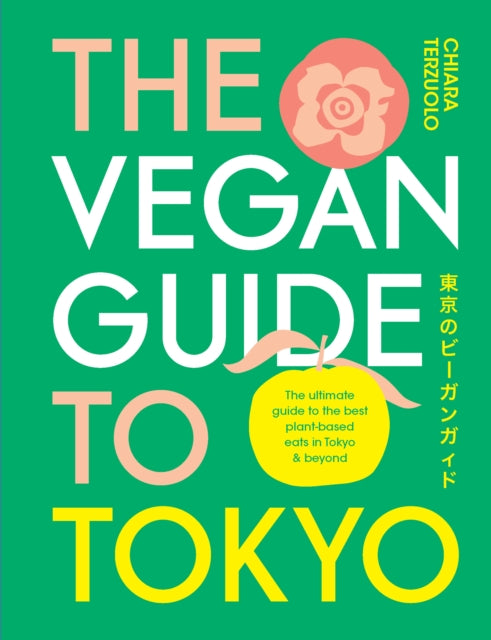 Book cover of: Vegan Guide to Tokyo. By: Smith Street Books