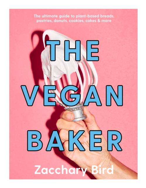 Book cover of: Vegan Baker. By: Zacchary Bird