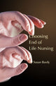 Book cover of: Choosing end of life nursing. By: Susan Bardy