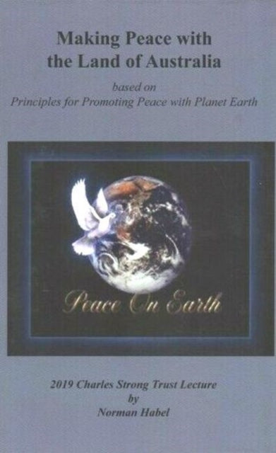 Book cover of: Making Peace with the Land of Australian. By: Norman Habel