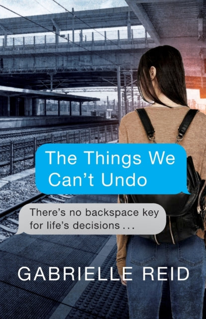 Book cover of: Things We Can't Undo. By: Gabrielle Reid