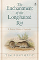 Book cover of: Enchantment of the Long-haired Rat. By: Tim Bonyhady