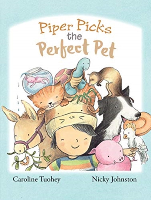 Book cover of: Piper Picks the Perfect Pet. By: Caroline Touhey