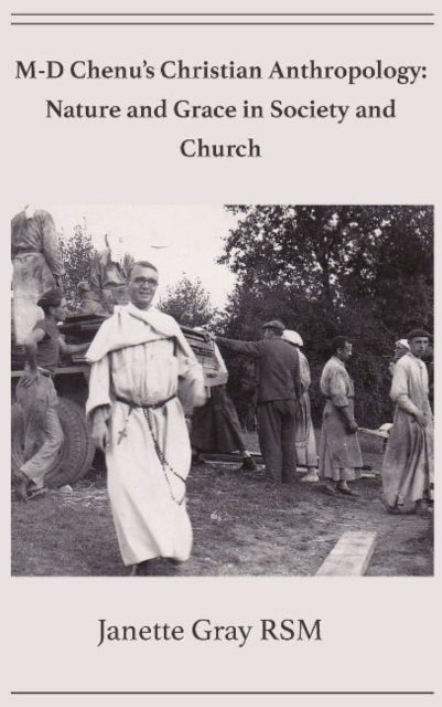 Book cover of: M-D Chenu's Christian Anthropology. By: Janette Gray