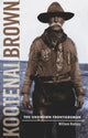 Book cover of: Kootenai Brown. By: William Rodney